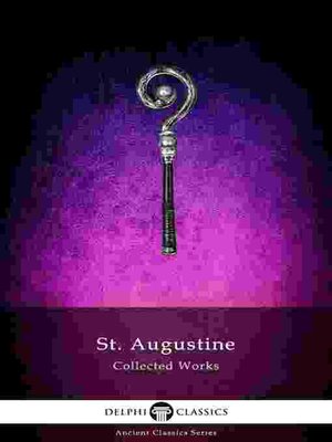 cover image of Delphi Collected Works of Saint Augustine (Illustrated)